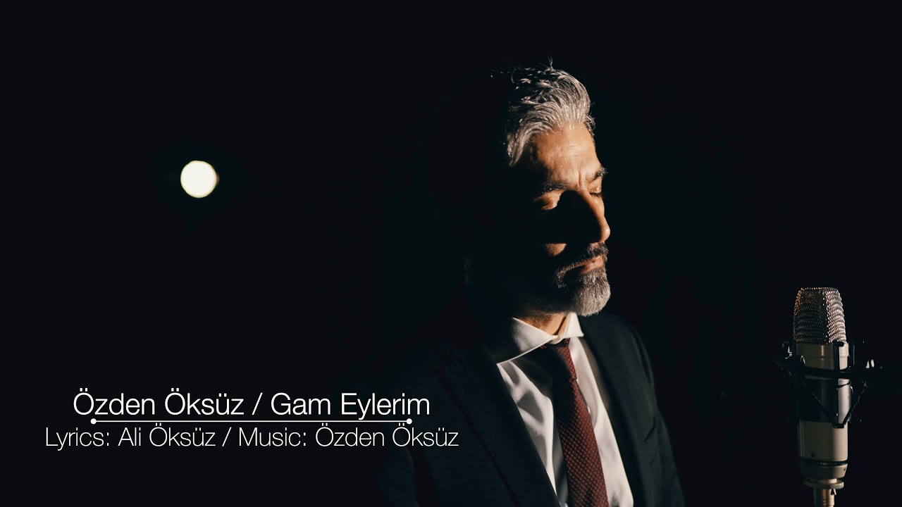 Özden Öksüz - Gam Eylerim