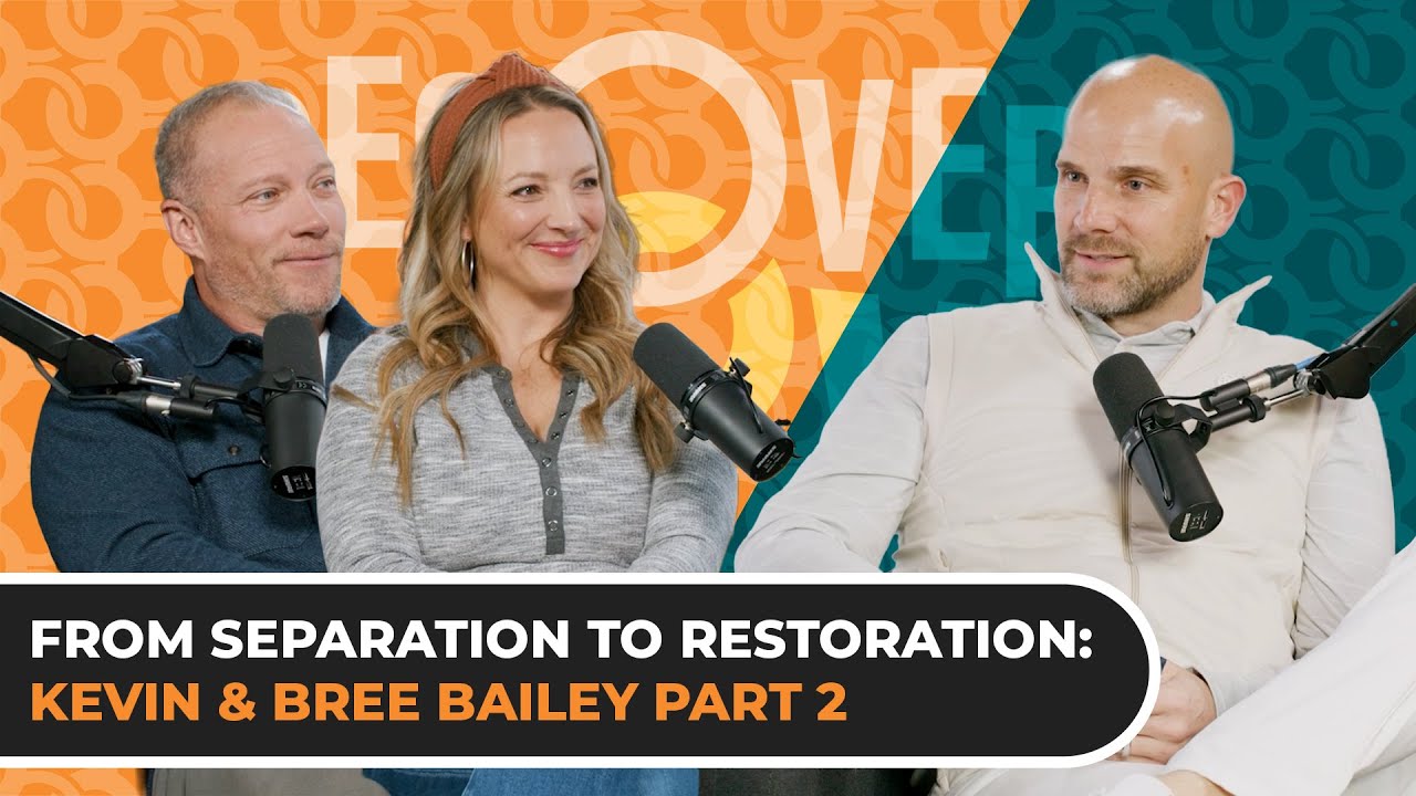 From Separation to Restoration | Kevin & Bree Bailey Part 2