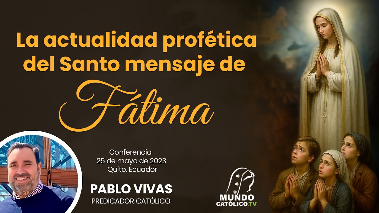 La actualidad profética del Santo mensaje de Fátima
