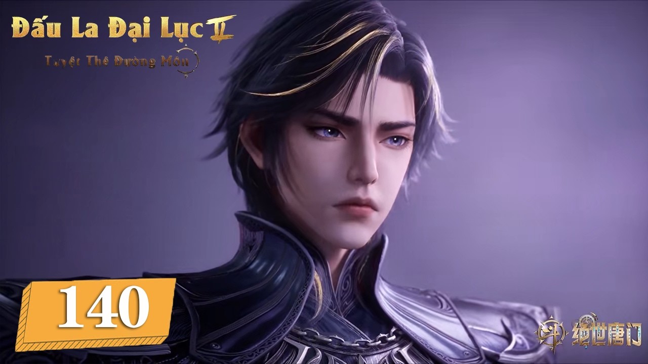 [VIETSUB] Đấu La Đại Lục 2: Tuyệt Thế Đường Môn - Tập 140  | Hoạt Hình Huyền Huyễn Trung Quốc