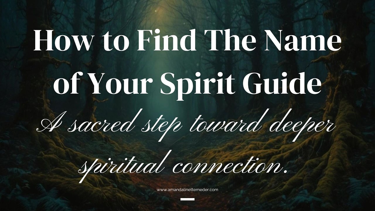 How to Find the Name of Your Spirit Guide
