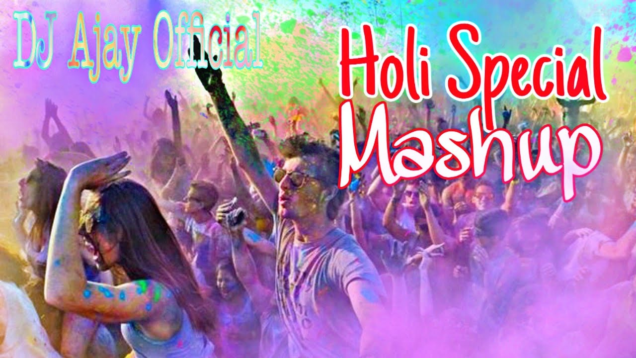 Best Of Holi Mashup (2020)_-_DJ Ajay Official | #3 | #holifestival #holisong #holiremix #holispecial