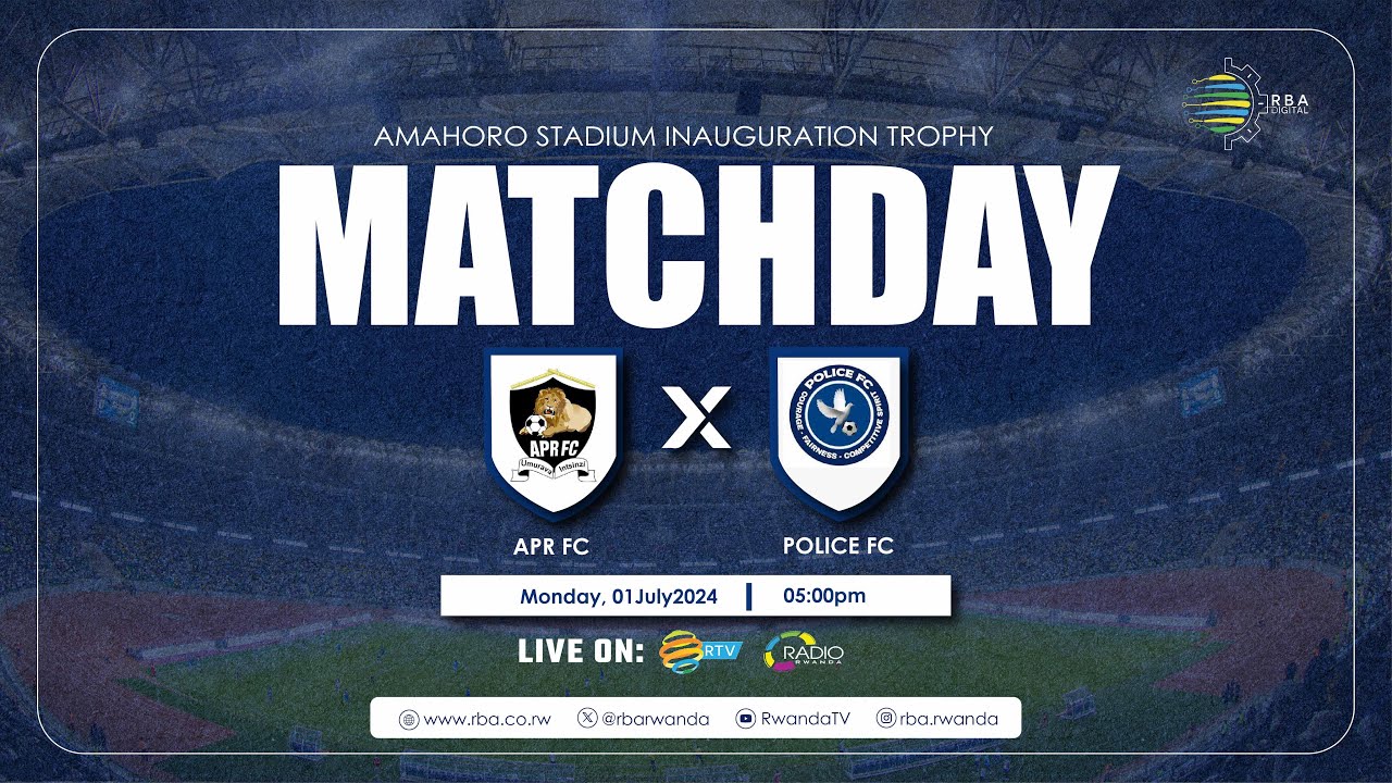 🔴LIVE: APR FC vs Police FC | Amahoro Stadium Inauguration Trophy