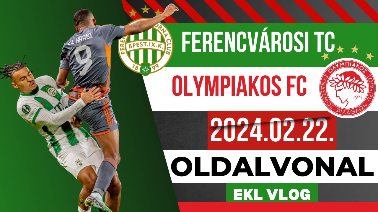 ÖTLETTELEN JÁTÉKKAL, BÚCSÚ EURÓPÁTÓL... | FERENCVÁROS - OLYMPIAKOS | 2024.02.22. | EKL | OLDALVONAL