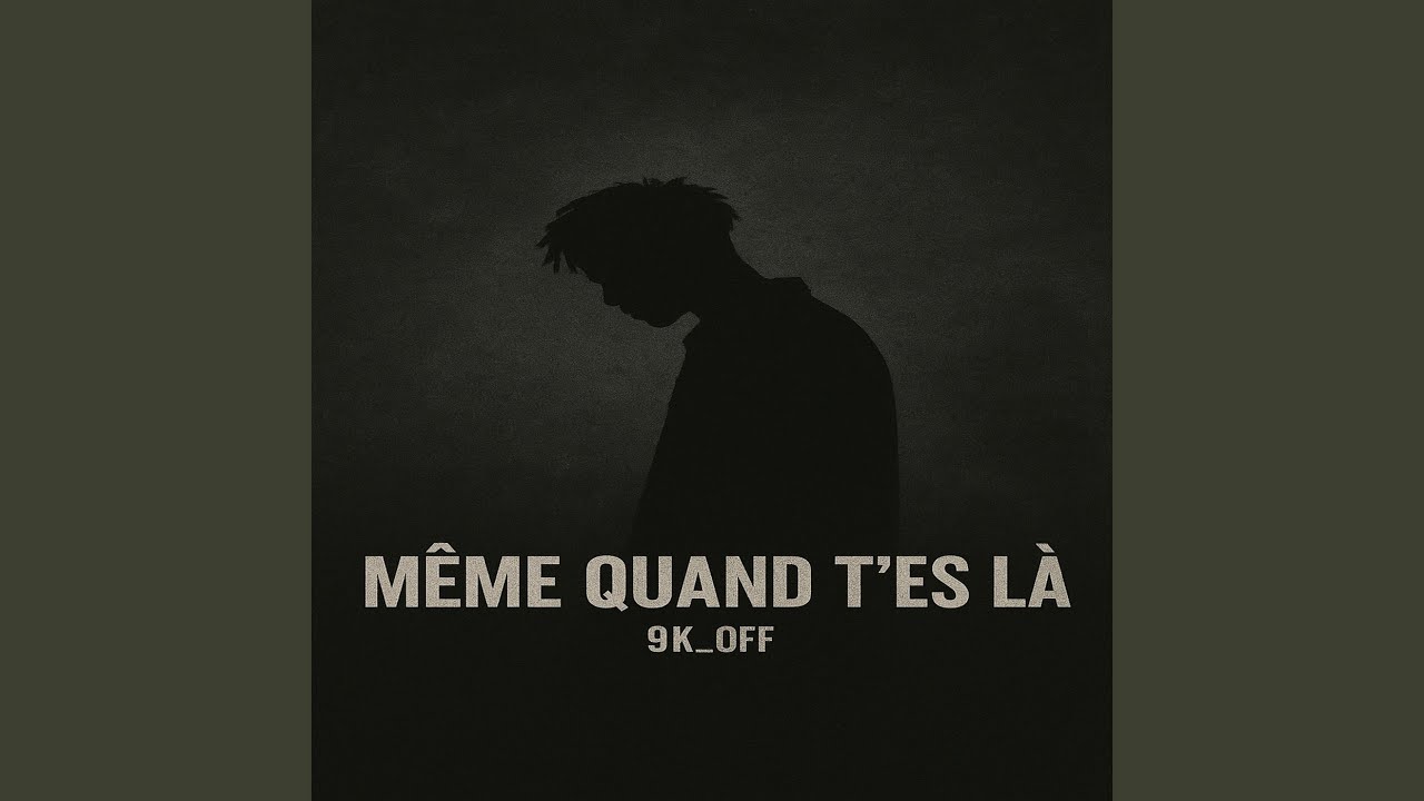 Même quand t’es là