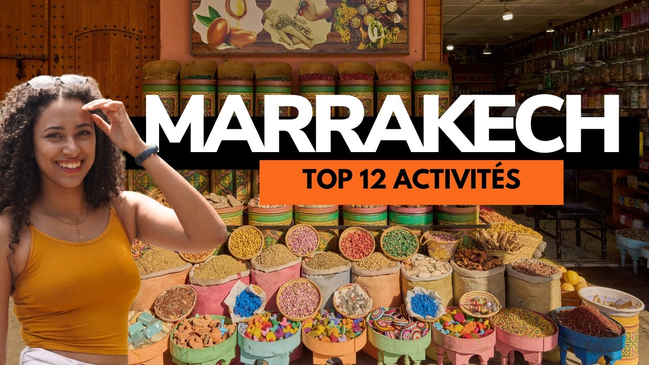 Marrakech, Top 12 Activités à faire | Les 12 choses que vous devez ABSOLUMENT faire à MARRAKECH