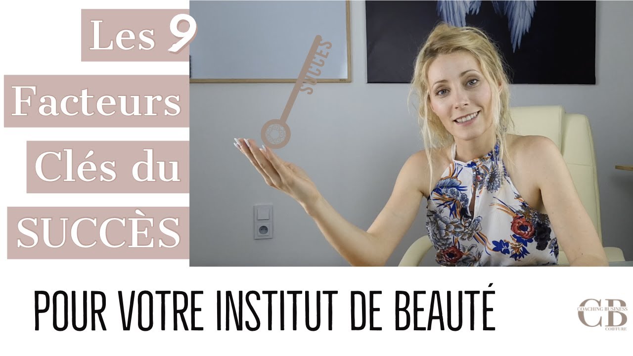 Les 9 Facteurs Clés du SUCCÈS pour votre INSTITUT DE BEAUTÉ