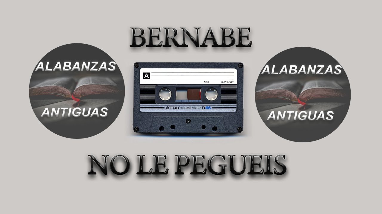 HERMANO BERNABE NO LE PEGUÉIS ALABANZAS ANTIGUAS MÚSICA DE FILADELFIA