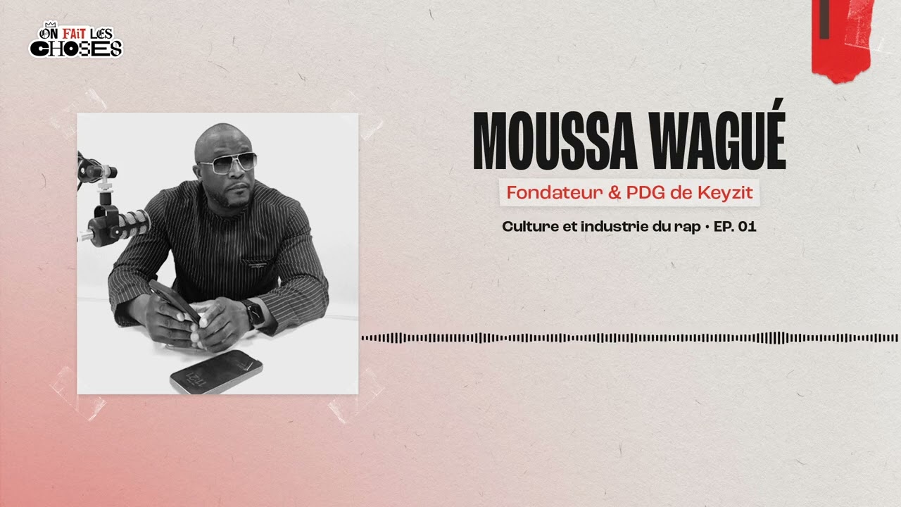 Moussa Wagué : des Mureaux à l’Afrique, la méthode Keyzit | On Fait Les Choses