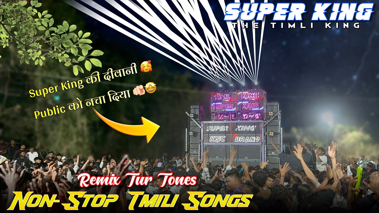 Super King की दीवानी 🥰 Public को नचा दिया 🫵🏻🤩| Remix Tur Tones | NON-STOP TIMLI SONGS | SUPER KING 🌟