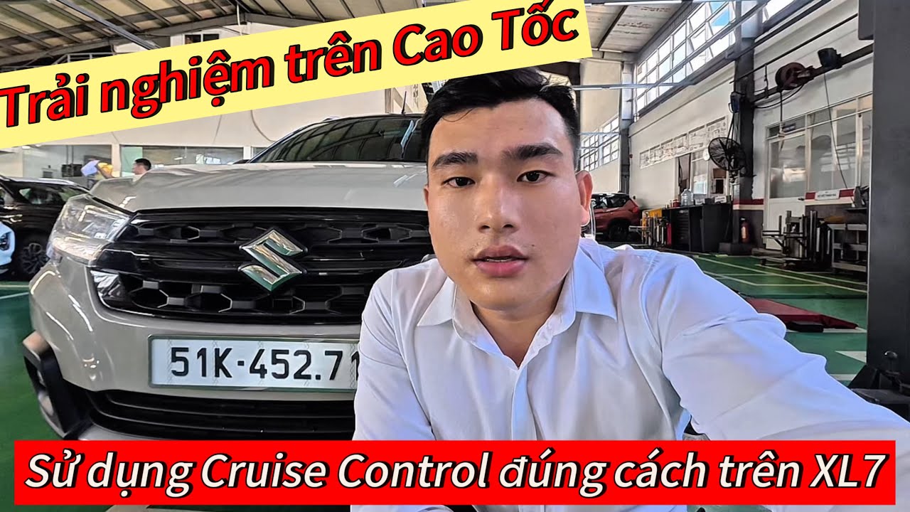 Sử dụng Cruise Control xe Suzuki XL7 Hybrid trên Cao tốc đúng cách, Lái Nhàn-Xe khoẻ