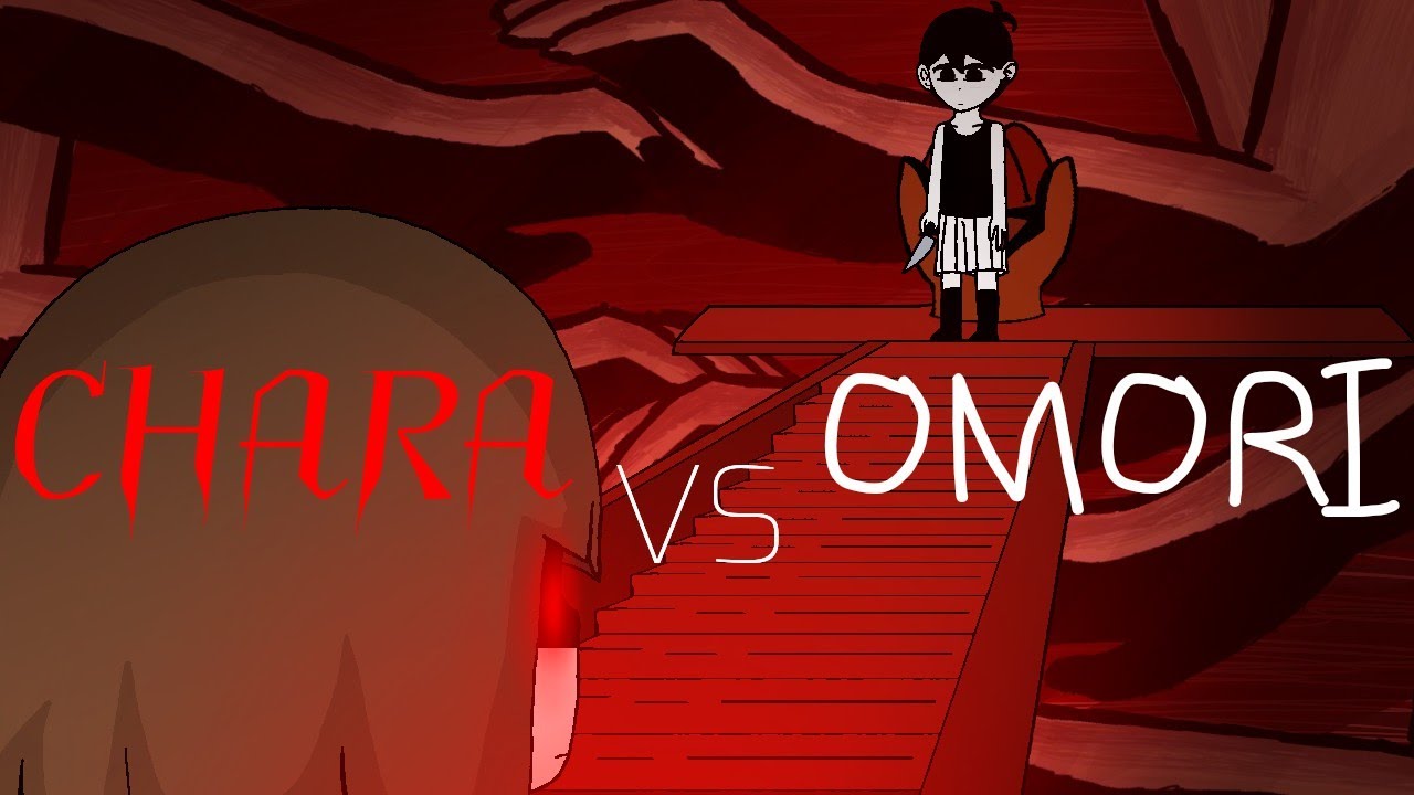Chara vs Omori (Please check description!)