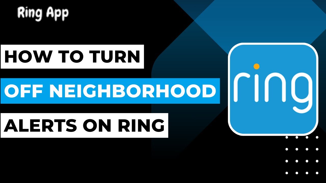 Ring How to Turn Off Neighborhood Alerts !