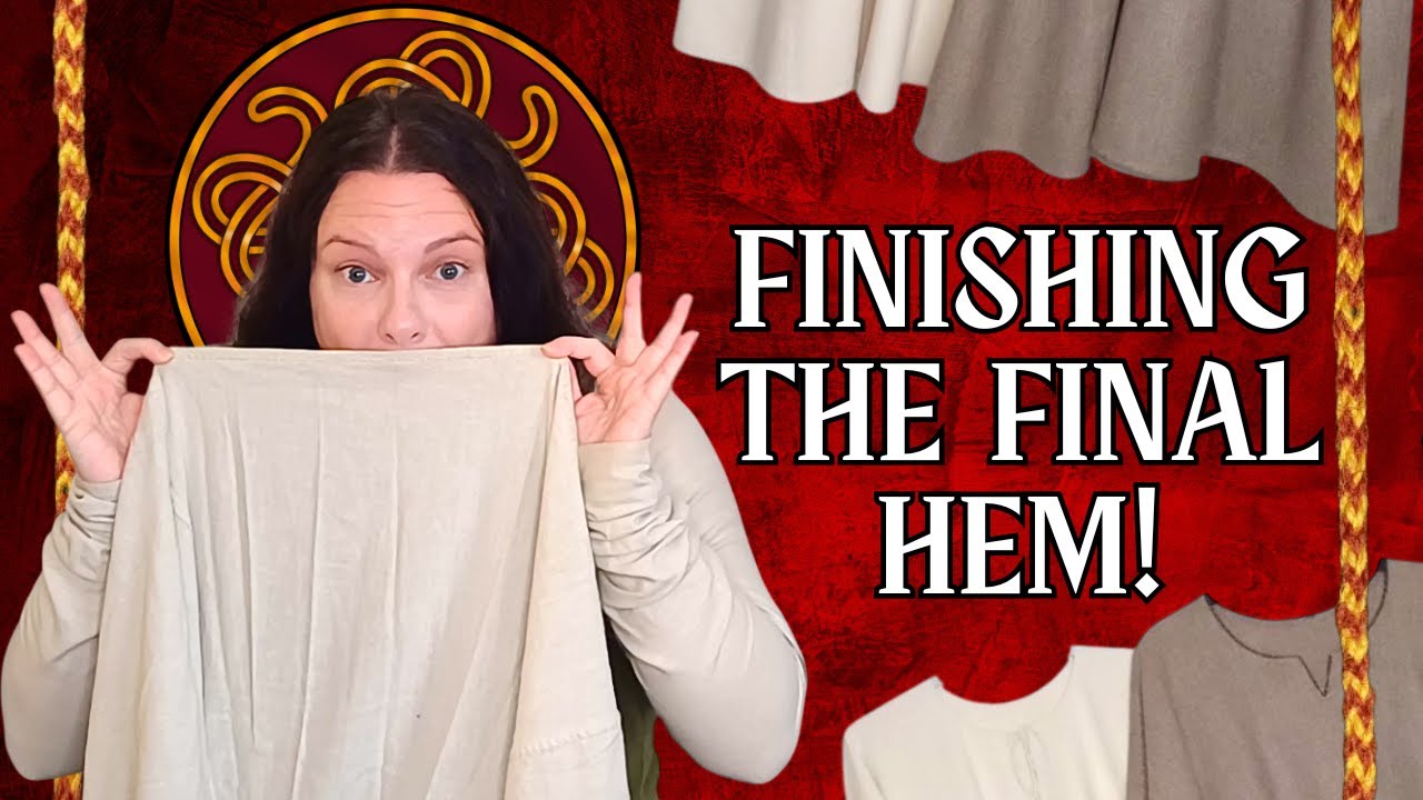 The FINISHING Touches! HANDSOME & HARDY HEMS for Your Viking Age Garments.