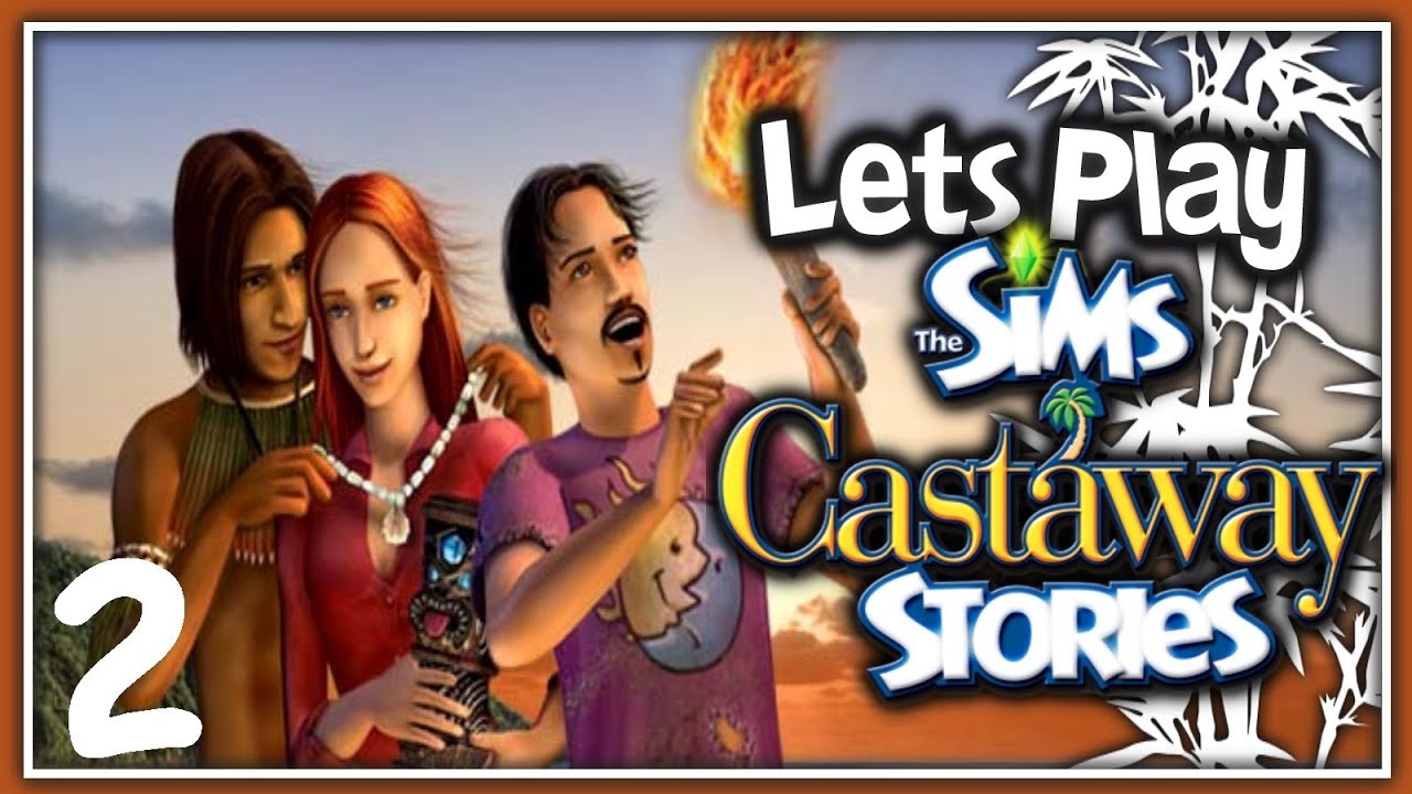 Давайте поиграем: Истории из The Sims Castaway (Часть 2) — Двигаемся дальше