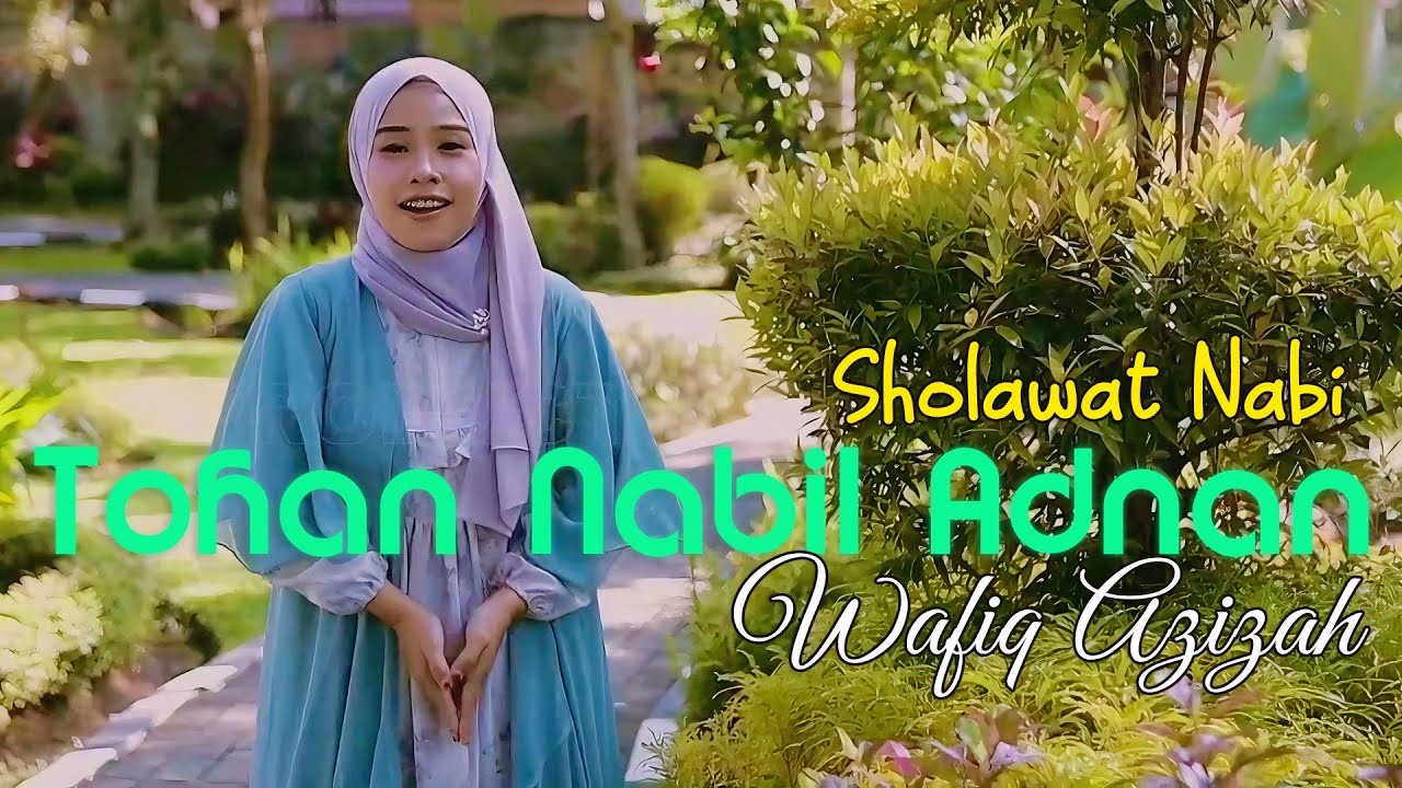 Sholawat Thohan Nabil Adnan - Wafiq Azizah (Official Music Video)