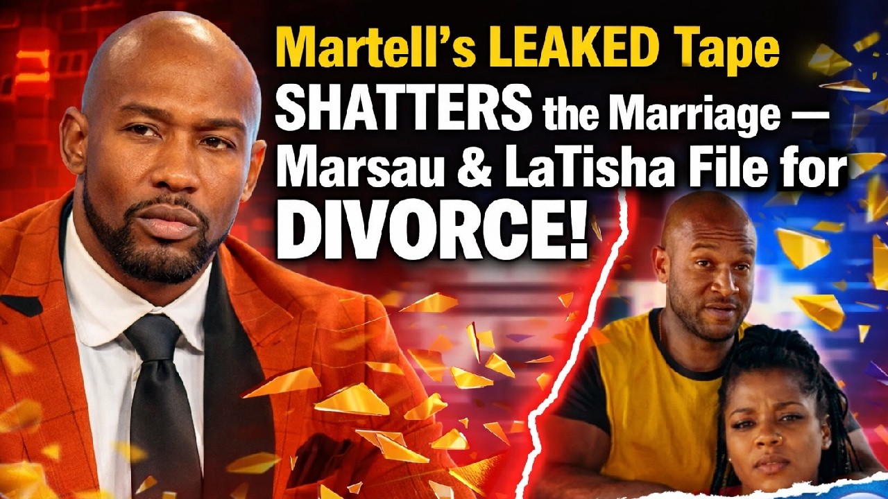 Martell’s LEAKED Tape SHATTERS the Marriage — Marsau & LaTisha File for DIVORCE!