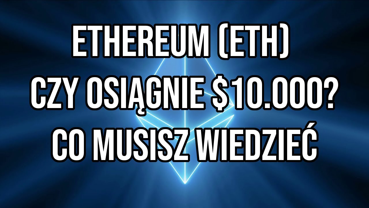 ETHEREUM za $10.000? Co MUSISZ wiedzieć!