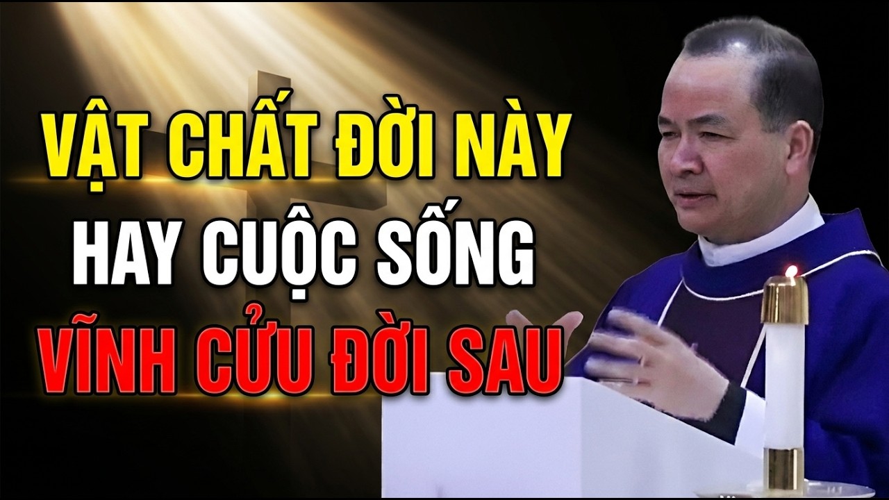 CHĂM LO CỦA CẢI VẬT CHẤT Ở ĐỜI NÀY HAY HẠNH PHÚC VĨNH CỬU ĐỜI SAU. CHA TĨNH GIẢNG MỚI NHẤT