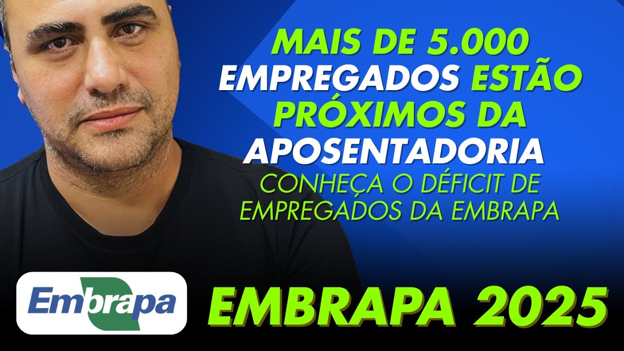 Concurso Embrapa: Déficit de empregados da  - mais de 5 mil empregados estão para aposentar