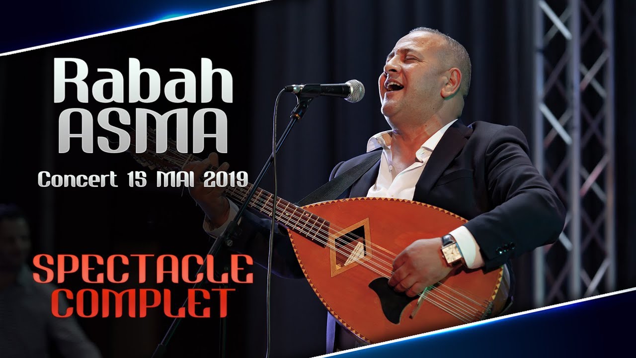 RABAH ASMA - CONCERT 15 MAI 2019 - SPECTACLE COMPLET
