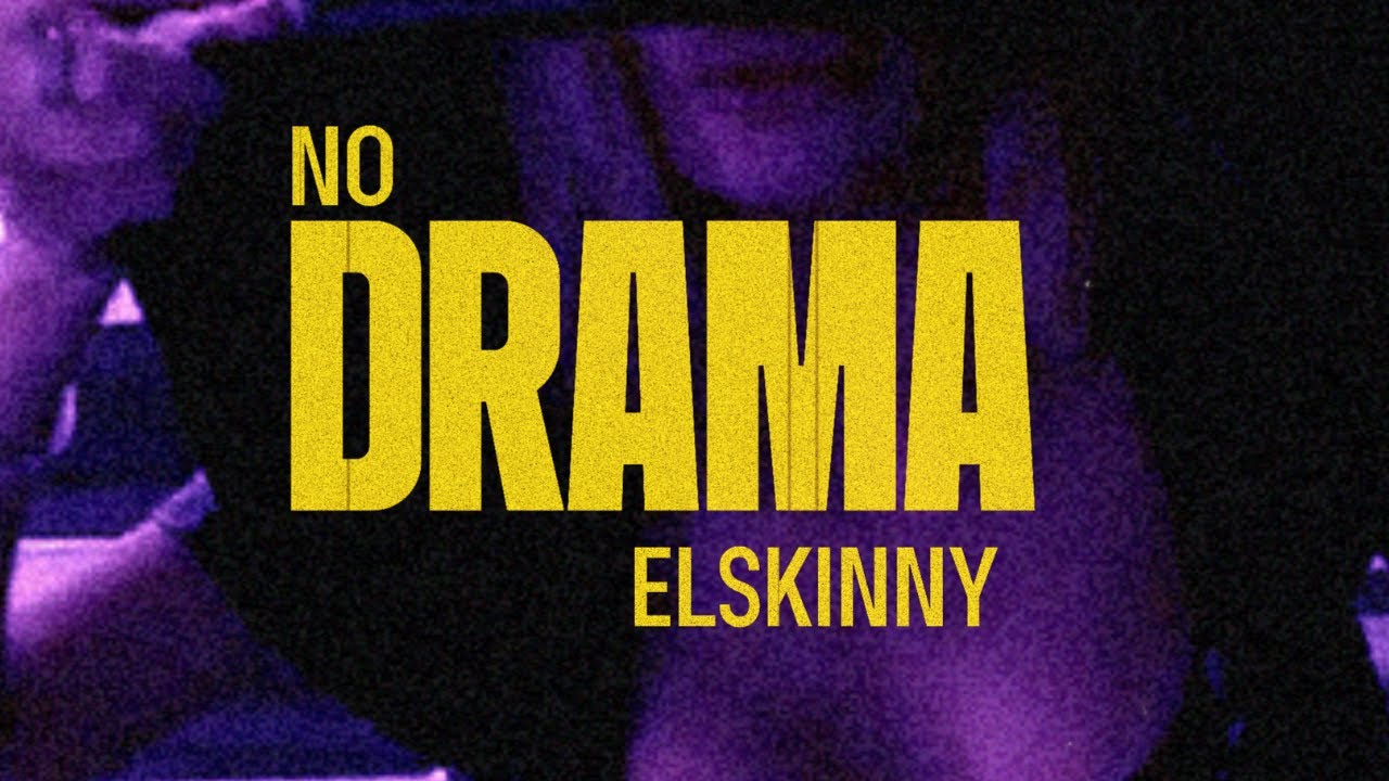 NO DRAMA - Elskinny