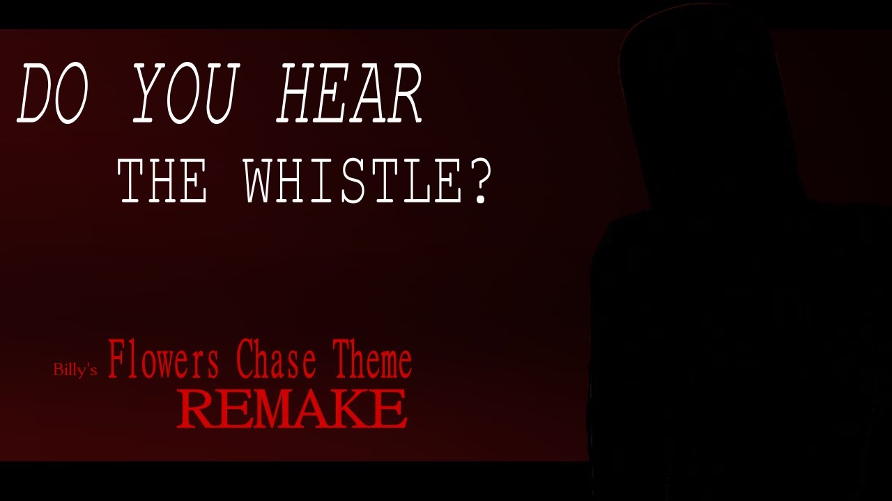DO YOU HEAR THE WHISTLE? - פרחים's Chase Theme |OFFICIAL REMAKE| Forsaken UST