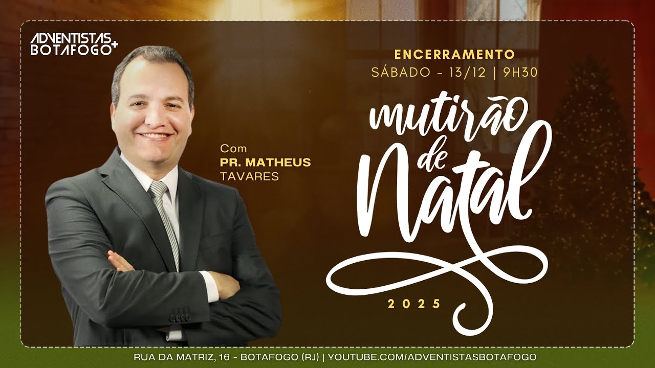CULTO ADVENTISTA AO VIVO | Pr. Matheus Tavares | Encerramento Mutirão de Natal | Sábado - 13/12/2025