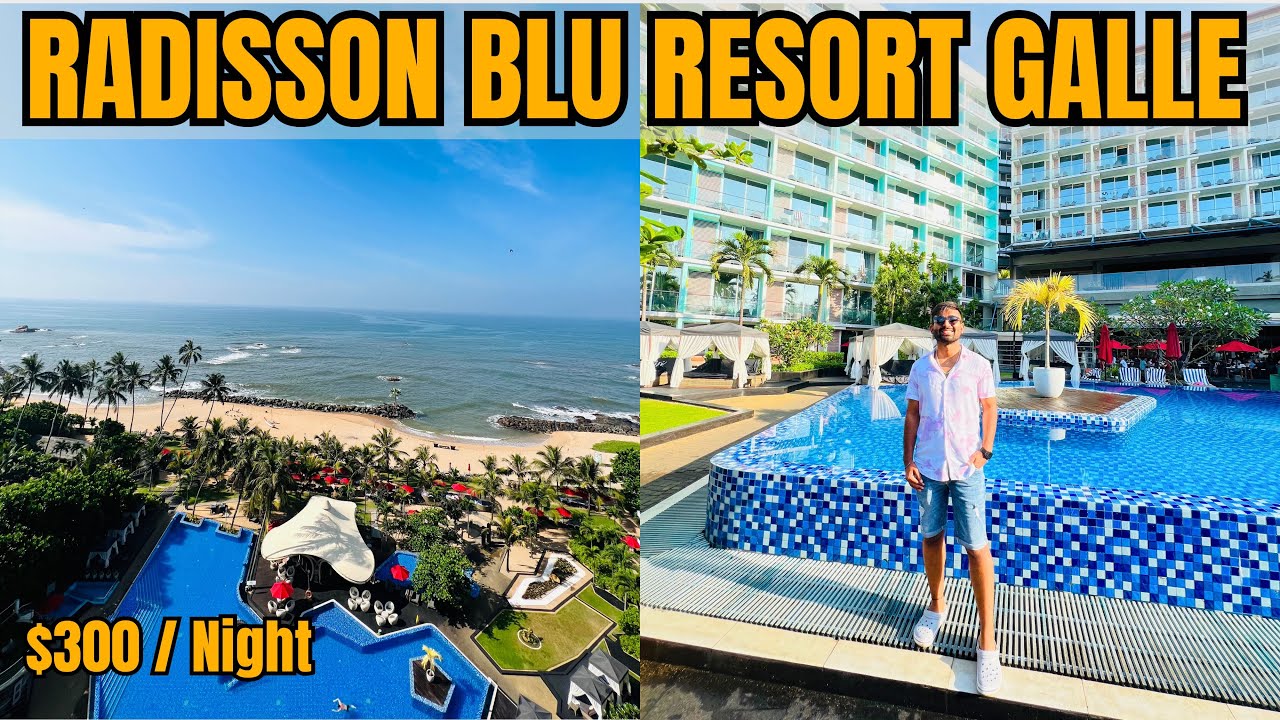 RADISSON BLU RESORT | Most Luxurious Resort In GALLE SriLanka 🇱🇰