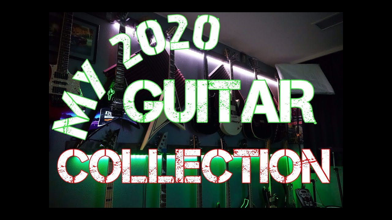 My Guitar Collection! (2020)