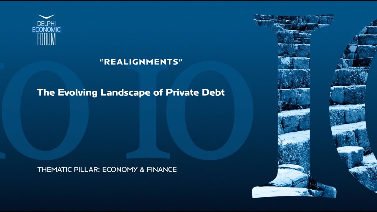 The Evolving Landscape of private debt | Day 2 at the Delphi Economic Forum X