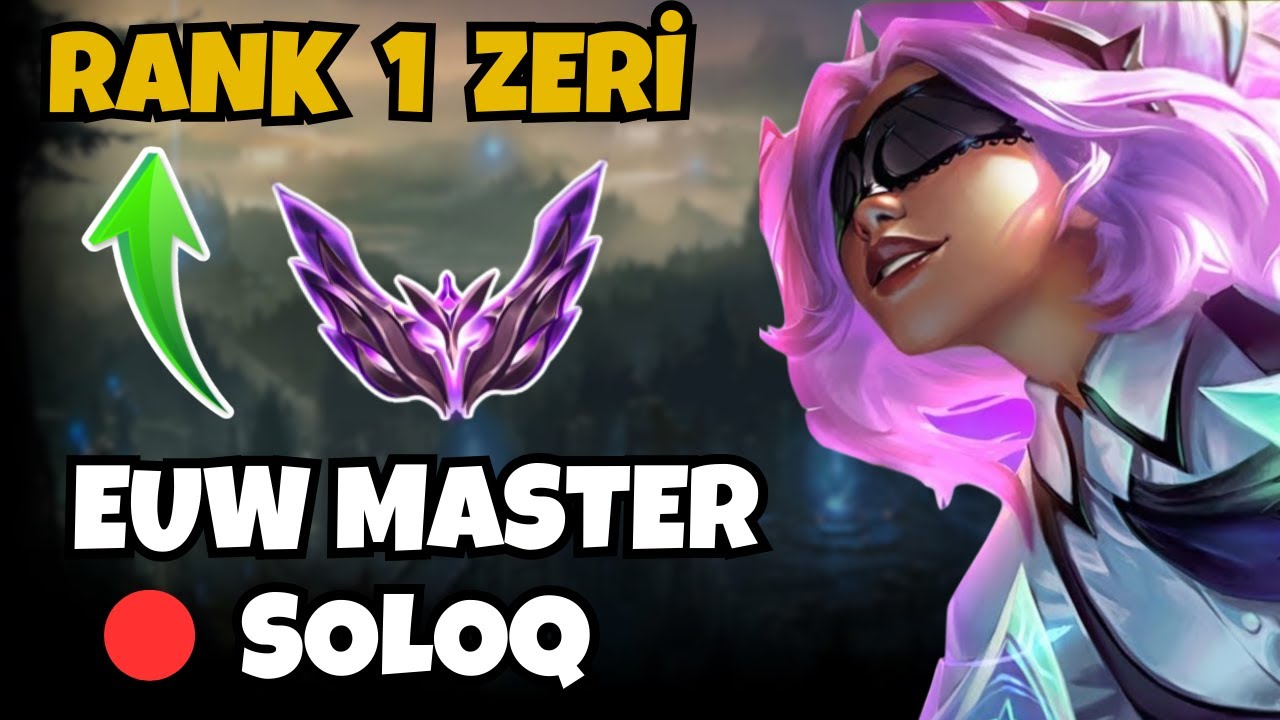 HEDEF EUW GRANDMASTER ✅ 734 LP BAŞLANGIÇ ✅