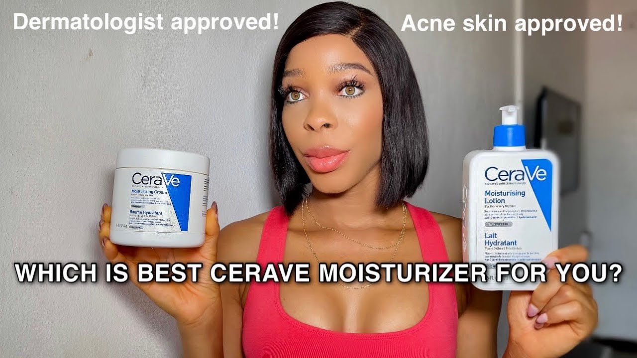 Best Moisturizers. Cerave Moisturizing Cream vs Lotion. Which is better?