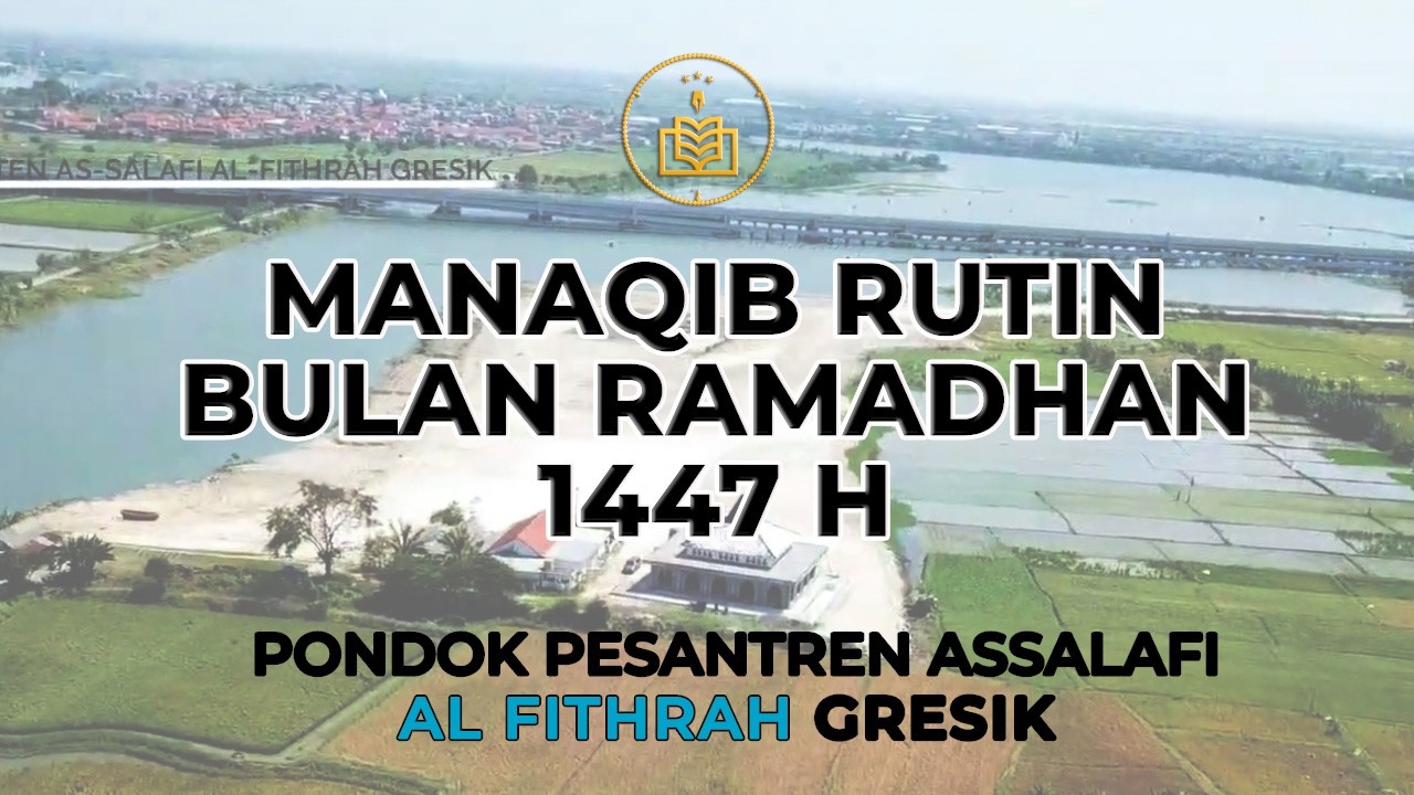 🔴MAJLIS DZIKIR MANAQIB RUTIN SENIN KE III RAMADHAN 1447H PONPES AL FITHRAH GRESIK