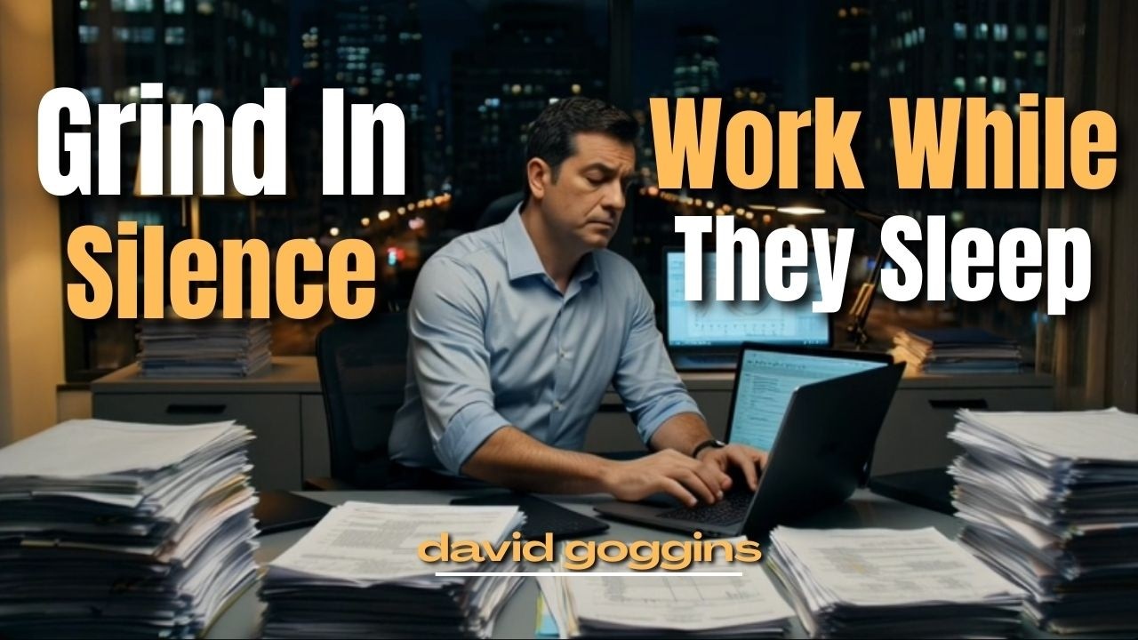 “GRIND IN SILENCE – Work While They Sleep | Brutal Motivation” || DAVID GOGGINS