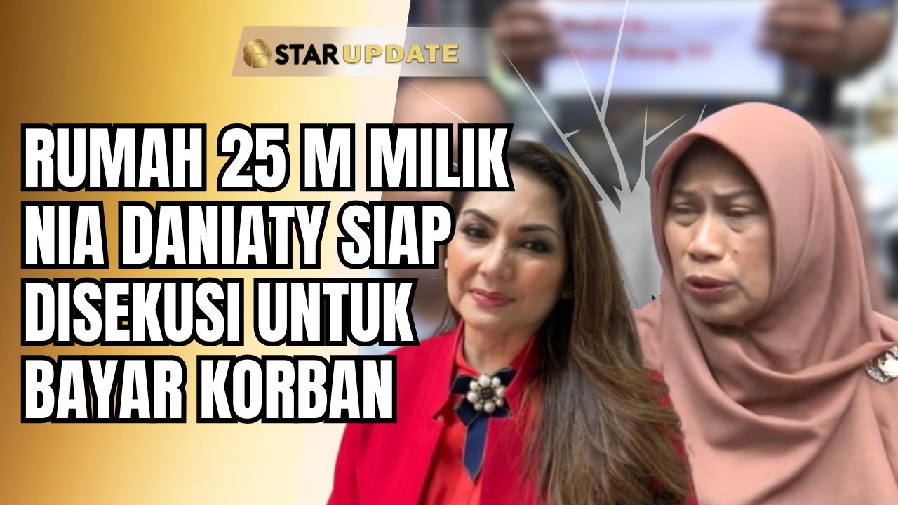 TERUNGKAP DI PENGADILAN! RUMAH 25 M MILIK NIA DANIATY SIAP DISEKUSI UNTUK BAYAR KORBAN | STAR UPDATE