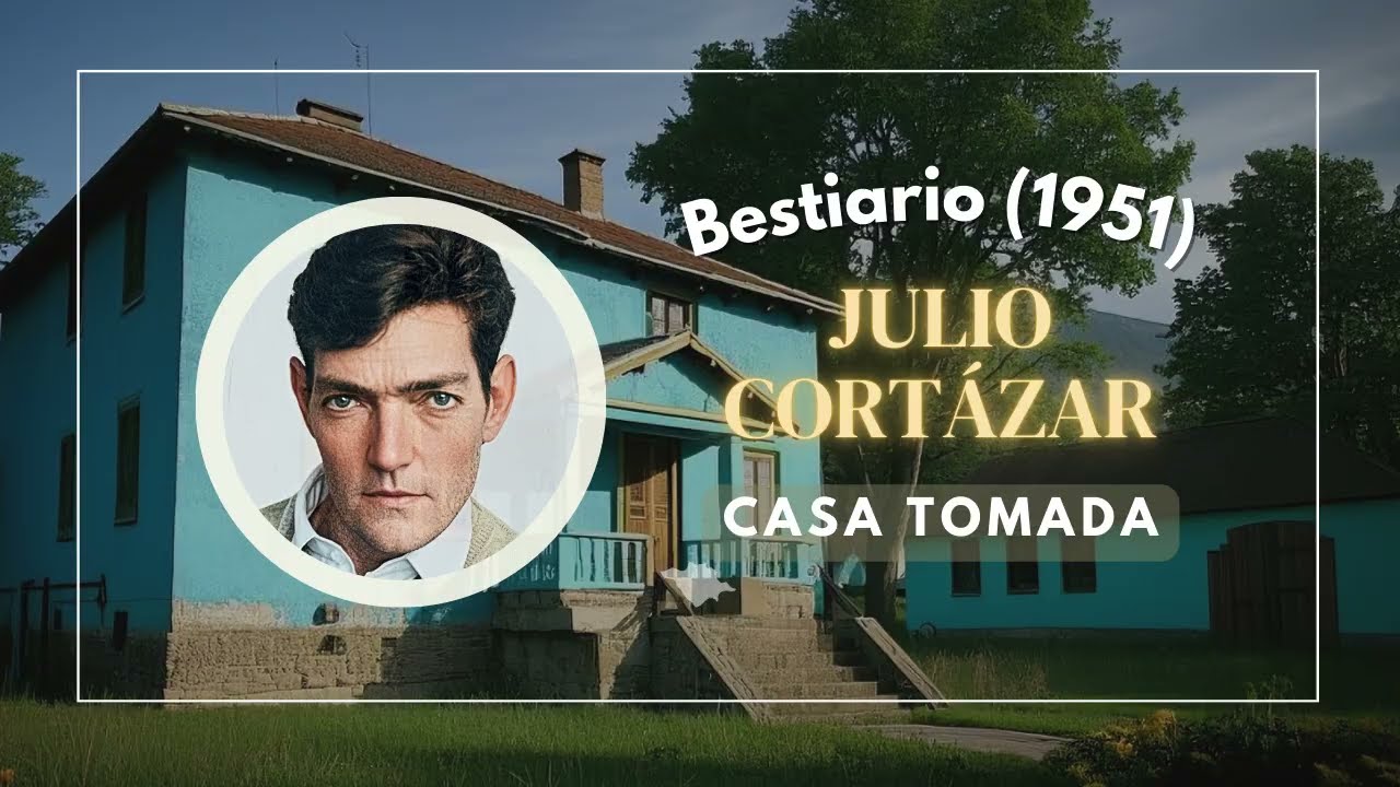 Casa Tomada (Bestiario 1951) - Julio Cortázar