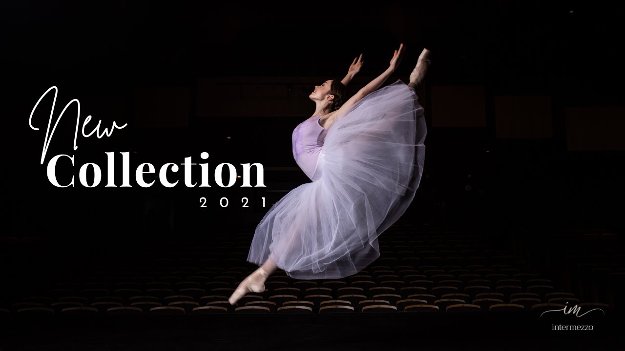Introducing our NEW COLLECTION 2021 Preview - Intermezzo Dancewear I Ballet