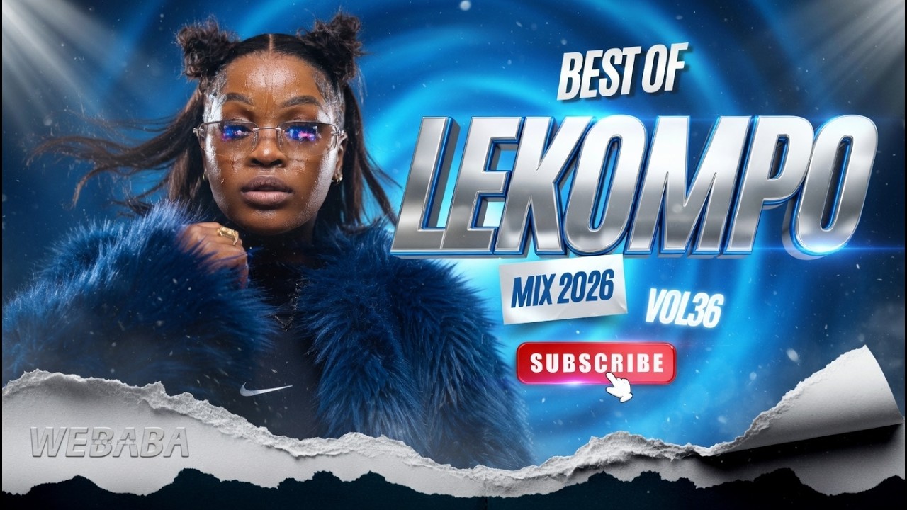 BEST OF LEKOMPO MIX 2026 VOL 36 | Dj Webaba