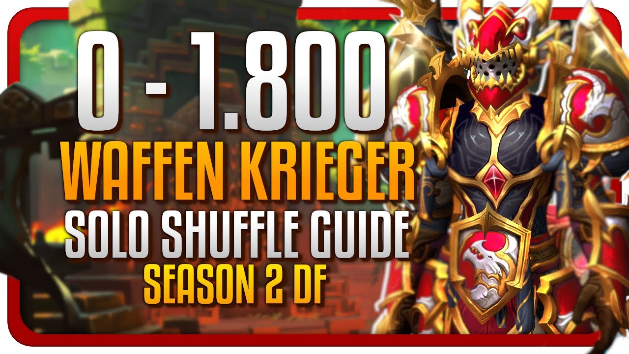 0 - 1.800 Solo Shuffle Season 2 | Waffen Krieger - Guide | Dragonflight