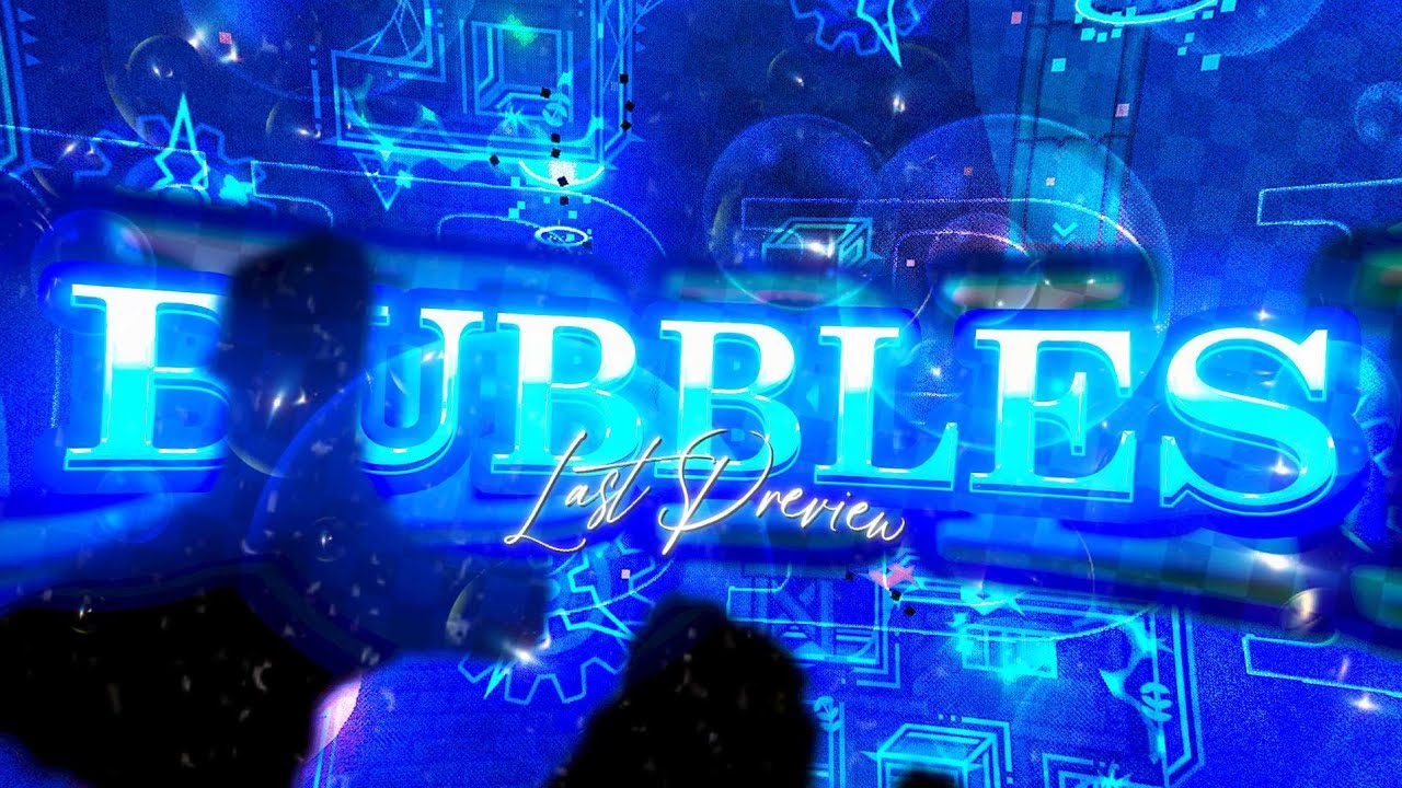 BUBBLES // LAST PREVIEW
