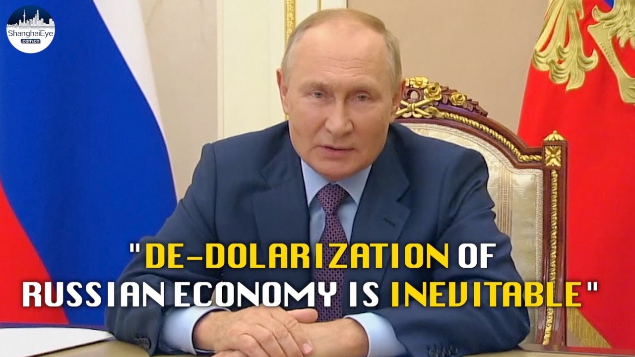 Putin: Process of DE-DOLLARIZATION is underway
