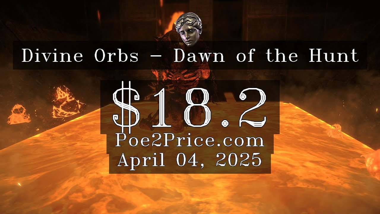 Divine Orbs Price $18.2 on April 04, 2025 in Path of Exile 2 [Dawn of the Hunt]