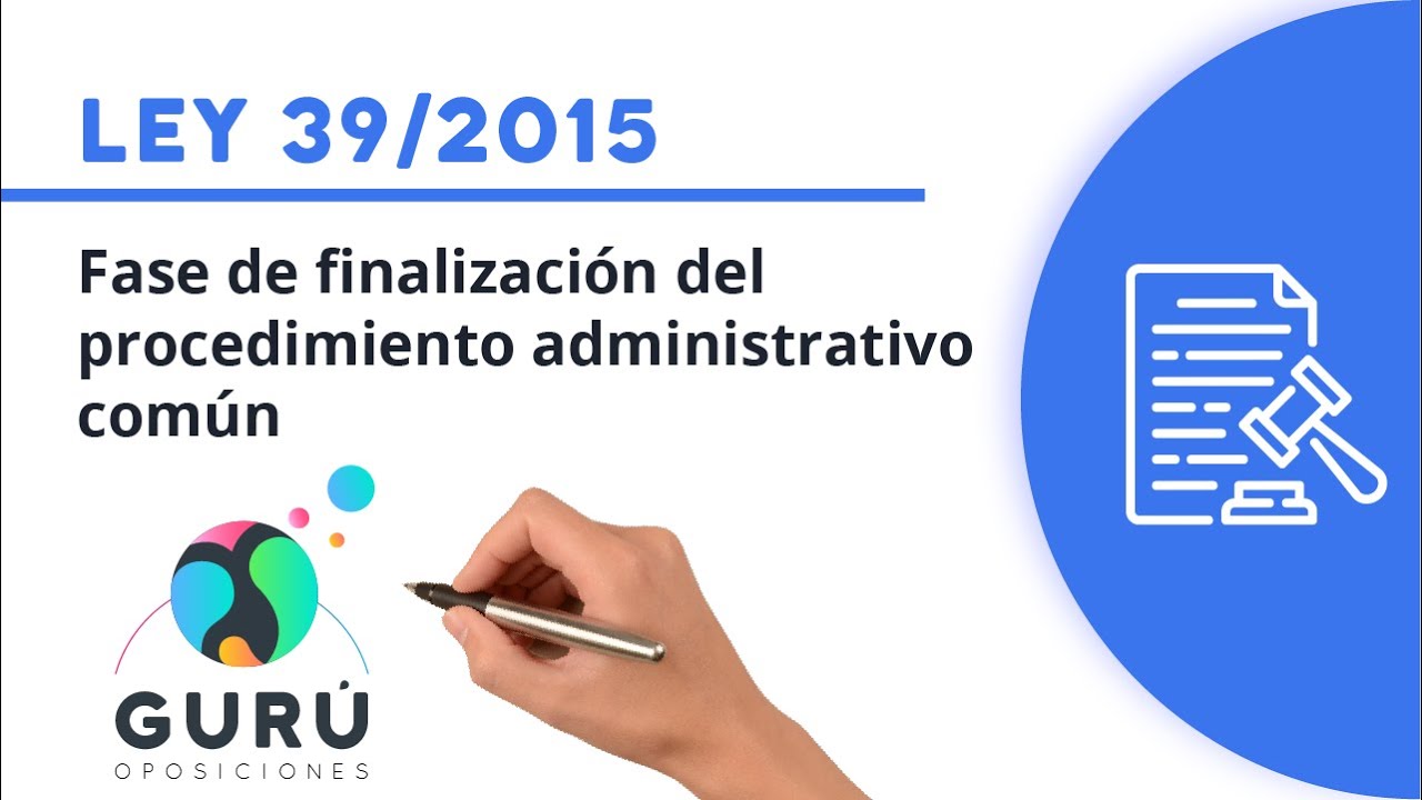 Ley 39/2015: fase de finalización del procedimiento administrativo