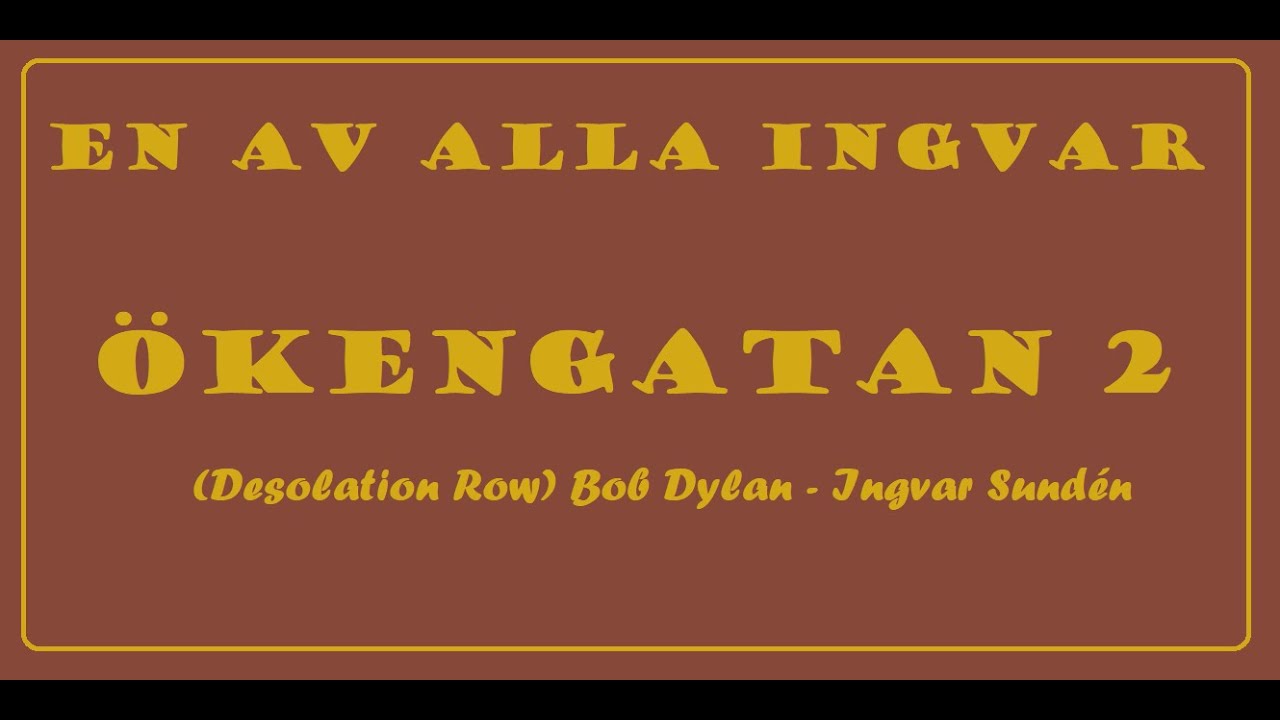 Ökengatan 2 (Desolation Row) - En av alla Ingvar