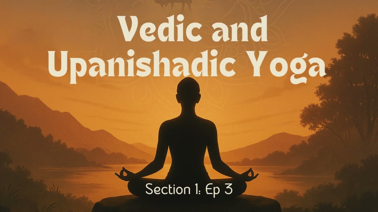 Exploring Vedic and Upanishadic Yoga: Origins and Evolution of a Spiritual Practice