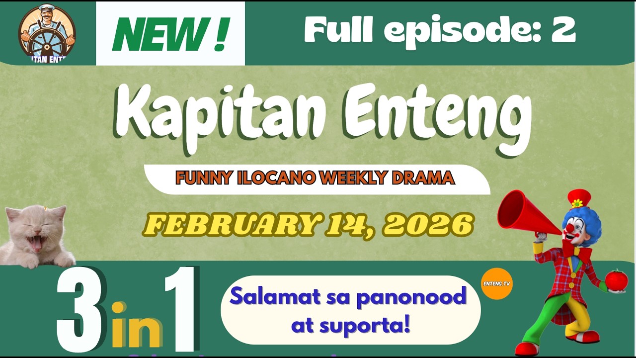 KAPITAN ENTENG Full Episode: #02 (5IN1) | NEWEST Ilocano Funny Weekly Drama Radio | Feb 14, 2026