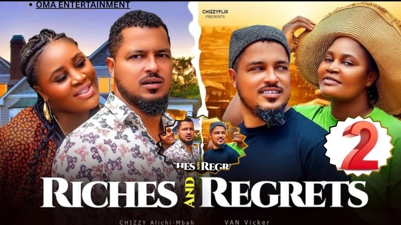 RICHES AND REGRETS 2- VAN VICKER, CHIZZY ALICHI MBAH, LATEST NOLLYWOOD MOVIE #2025 #movie 