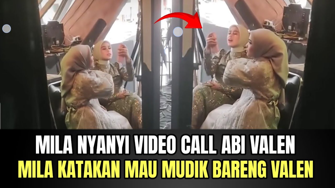 Mila Nyanyi Video Call Abi Valen, Mila Katakan Mau Mudik Bareng Valen!