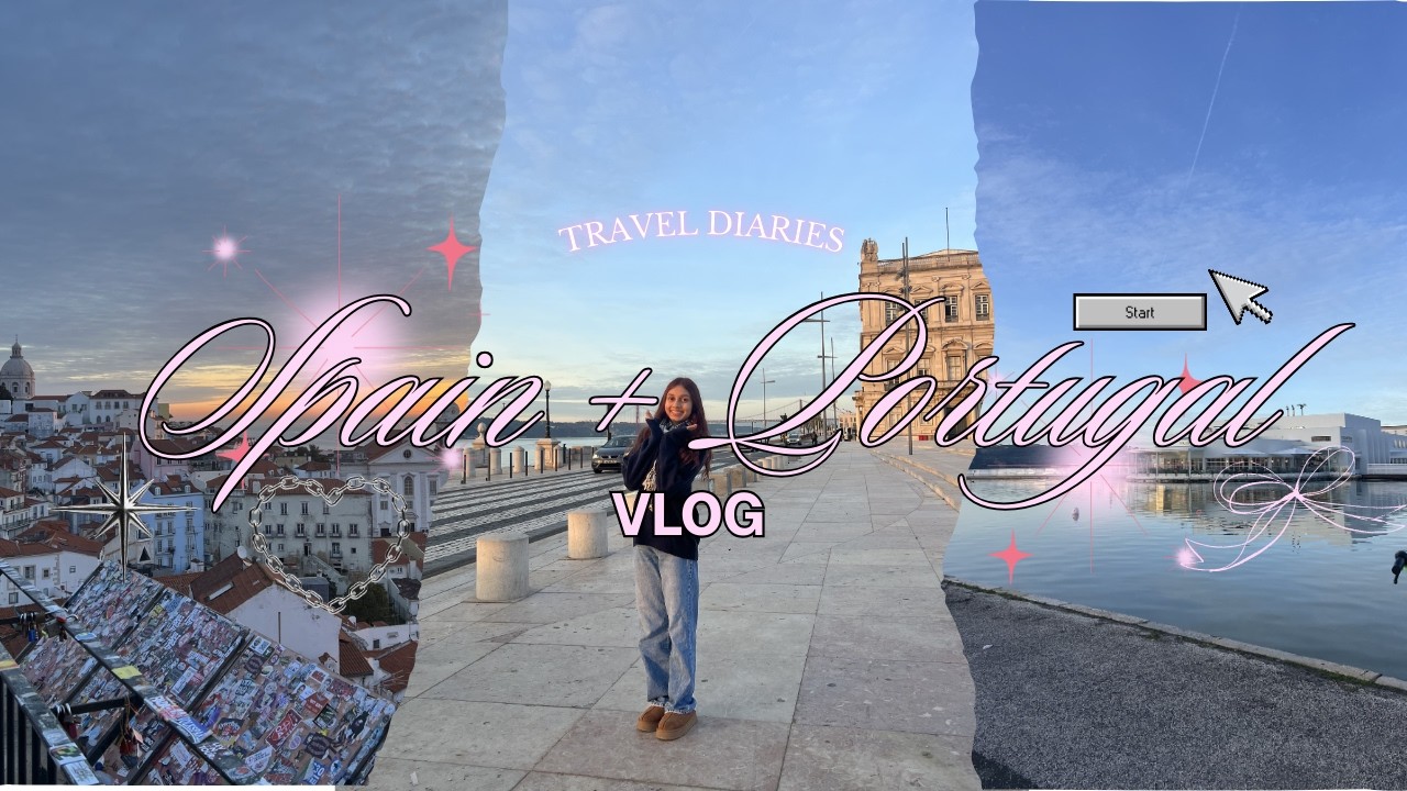 TRAVEL DIARIES: spain and portugal⋆ ˚｡⋆୨୧˚